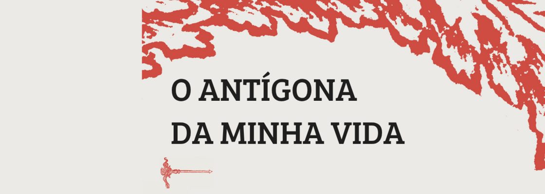 Archived: (Português) O Antígona da minha vida