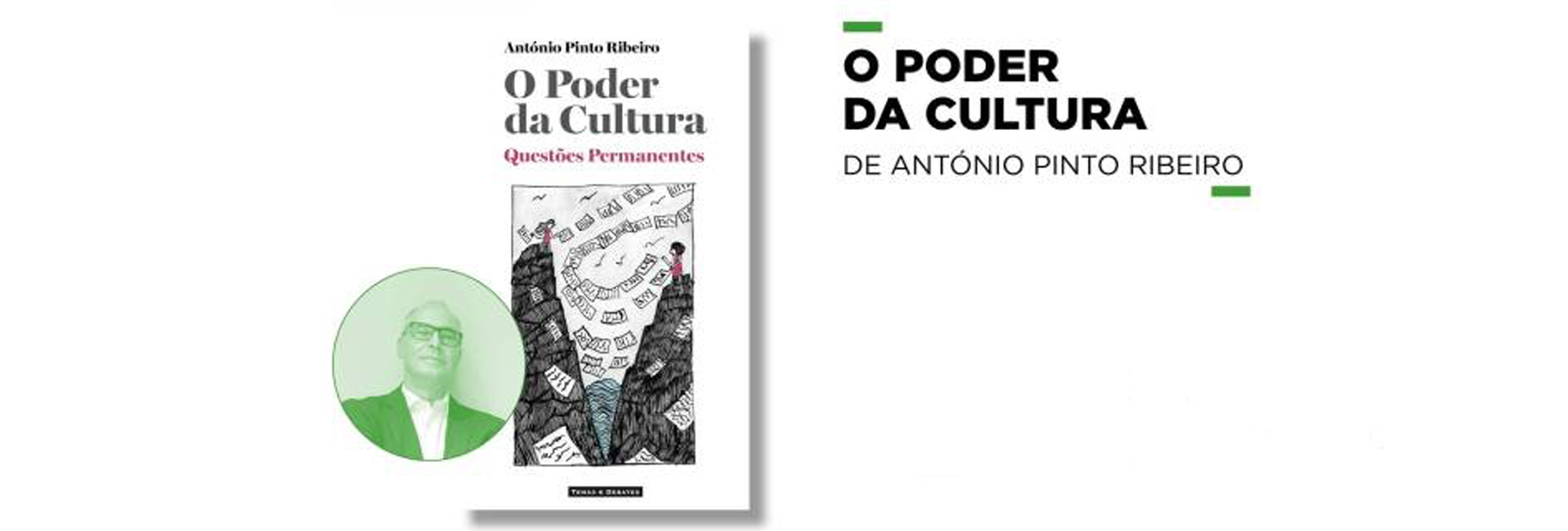 Lançamento do Livro “O Poder da Cultura”, de António Pinto Ribeiro (com a presença do autor e da historiadora Ana Amendoeira)