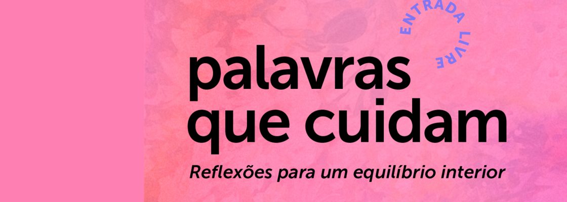 Palavras que Cuidam: Reflexões para um equilíbrio interior, com Tânia Gancho