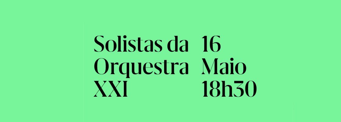 Entre Cordas e Sopros | Concerto por Solistas da Orquestra XXI