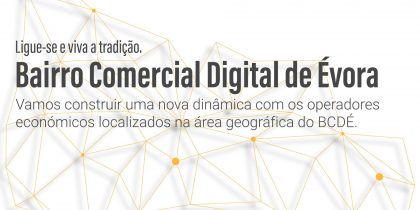 Bairro Comercial Digital de Évora apresenta novas ferramentas e identidade visual