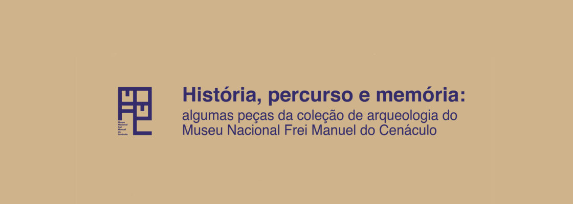 Ciclo «Ver o Museu» | História, percurso e memória: algumas peças da coleção de arqueologi...