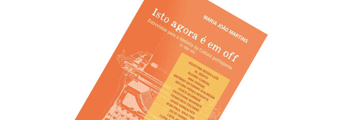 APRESENTAÇÃO DO LIVRO Isto agora é em off, de Maria João Martins