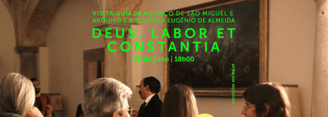 (Português) DEUS, LABOR ET CONSTANTIA | Paço de São Miguel e Arquivo e Biblioteca Eugénio de ...