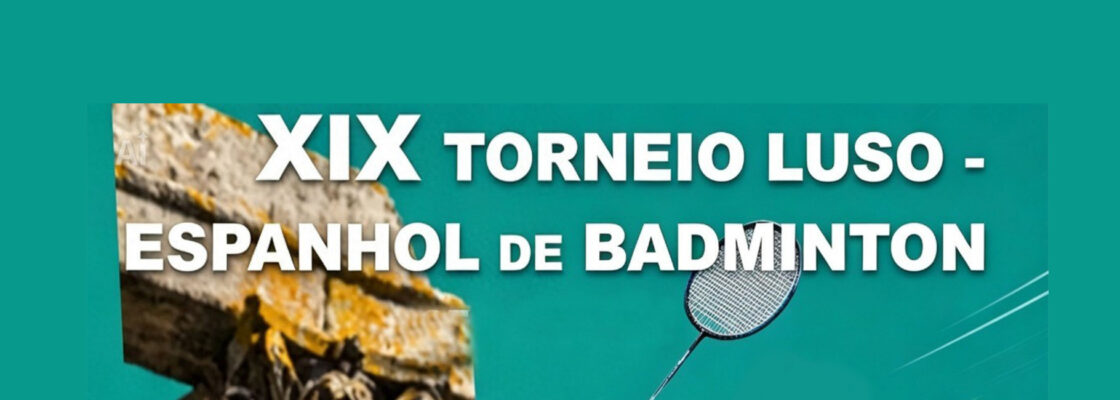 (Português) 19º Torneio Luso-Espanhol de Badminton e Para-Badminton