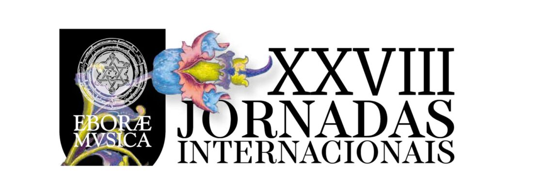 (Português) XXVIII Jornadas Internacionais “Escola de Música da Sé de Évora – A Diáspora...