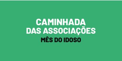 (Português) Mês do Idoso | Caminhada das Associações