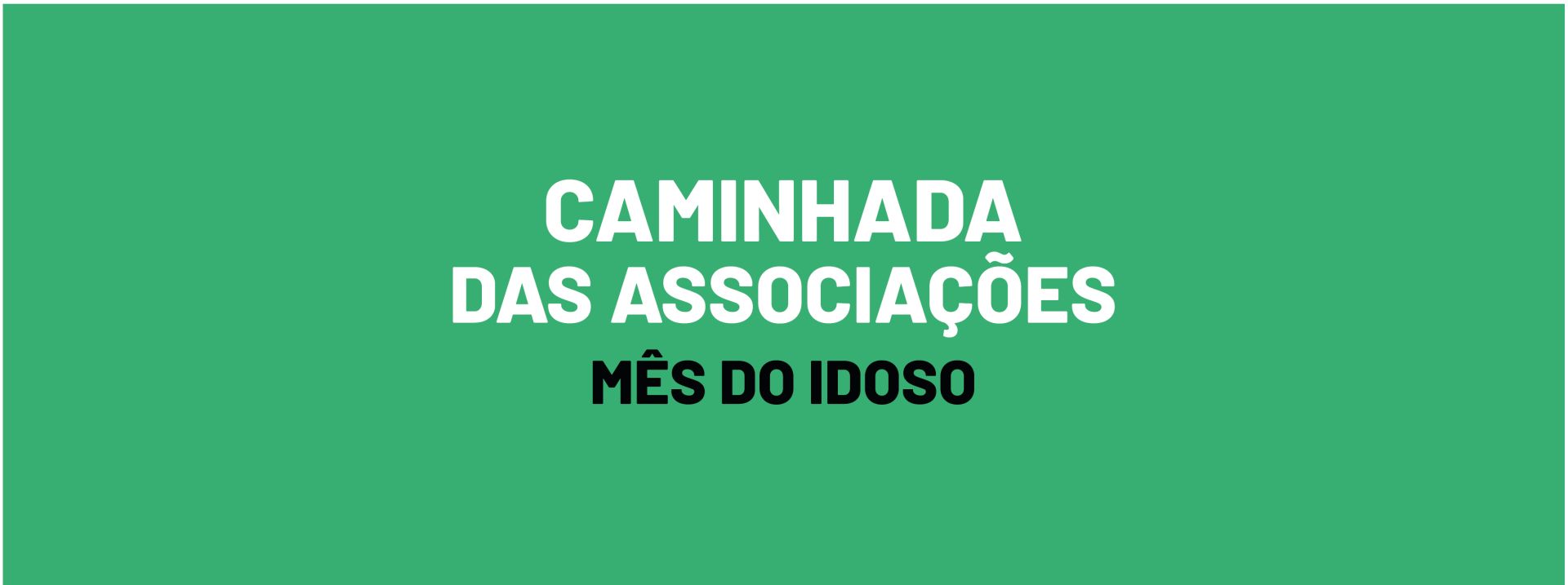 Mês do Idoso | Caminhada das Associações