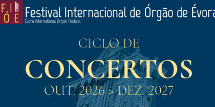 Festival Internacional de Órgão de Évora | Ciclo de Concertos de 2026/27