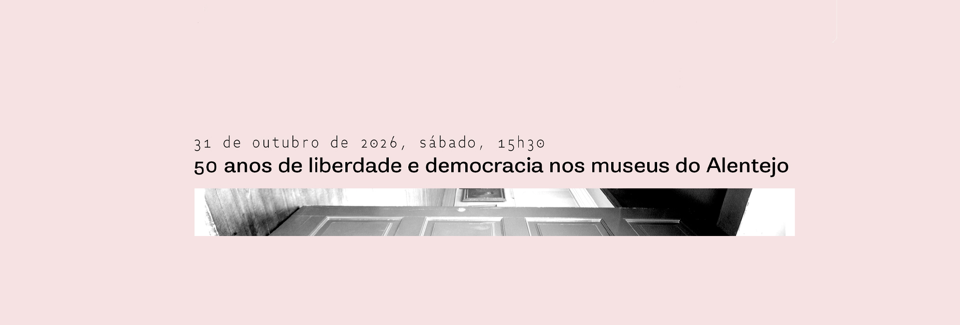 Conversa sobre a Revista de Museus, dedicado aos 50 anos de Liberdade e Democracia nos Museus do Alentejo