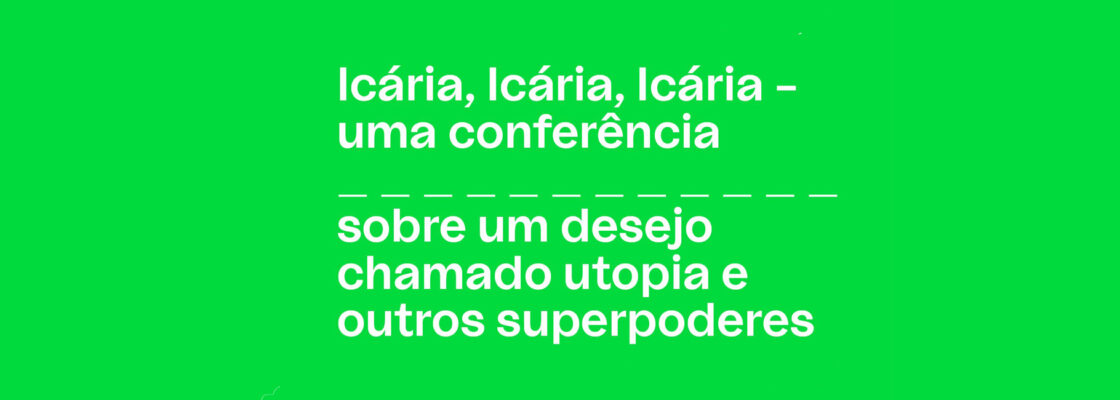 Icária, Icária, Icária: Uma conferência———sobre um desejo chamado utopia e ...