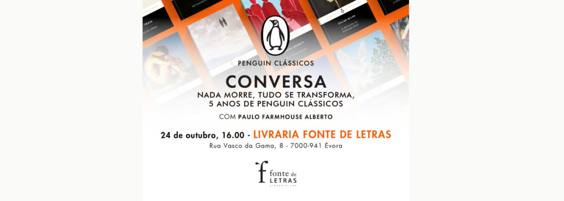 Nada morre, tudo se transforma, 5 anos de Penguin Clássicos | Conversa com Paulo Farmhouse Alberto
