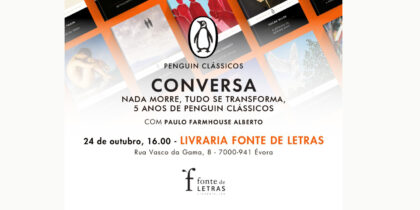 (Português) Nada morre, tudo se transforma, 5 anos de Penguin Clássicos | Conversa com Paulo Farmhouse Alberto