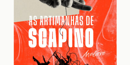 (Português) AS ARTIMANHAS DE SCAPINO de Molière | CENDREV e Ensemble – Sociedade de Actores