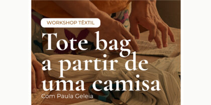 (Português) Workshop | Tote Bag a partir de uma camisa